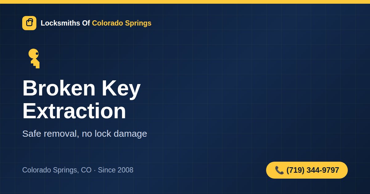Broken Key Stuck in the Lock? Safe Extraction Guide (Colorado Springs Locksmith Tips)